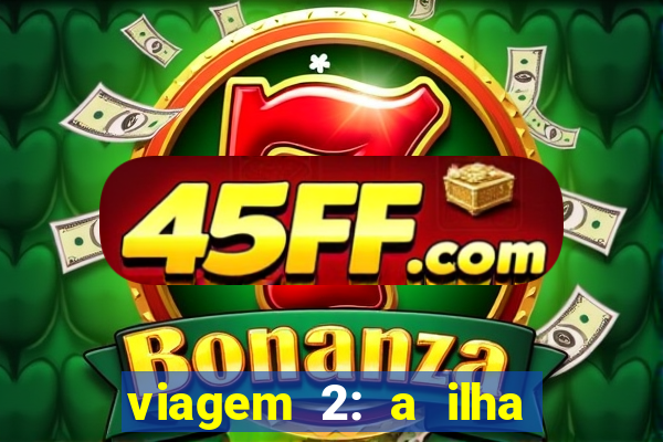 viagem 2: a ilha misteriosa filme completo dublado superflix